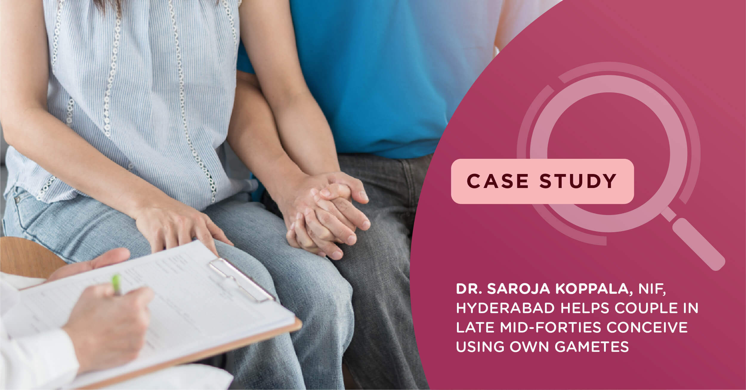 Dr. Saroja Koppala, NIF, Hyderabad helps couple in late Mid-Forties Conceive using own Gametes