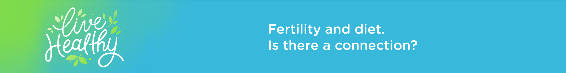 The Connection Between Healthy Diet And Fertility