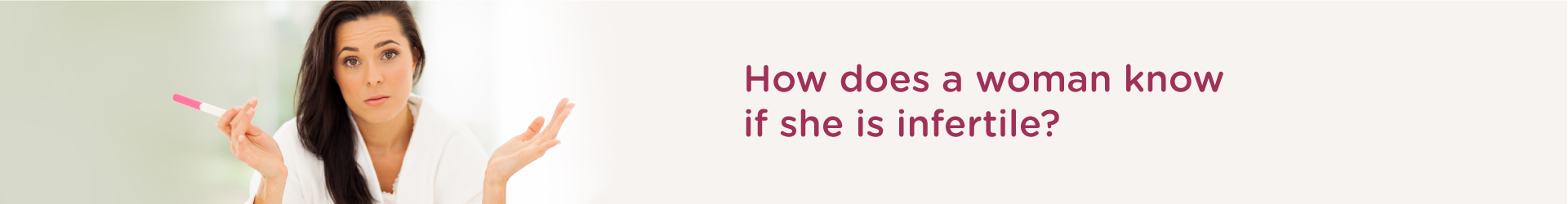 How Does A Woman Know If She Is Infertile?