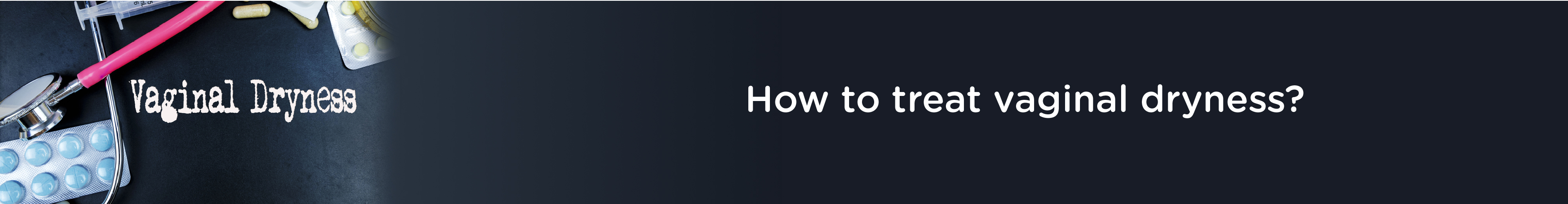 How to Treat Vaginal Dryness? Can It Lead to Infertility?
