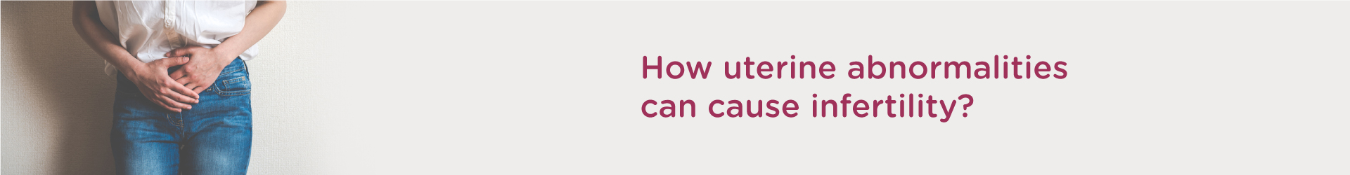 How Uterine Abnormalities Can Cause Infertility?