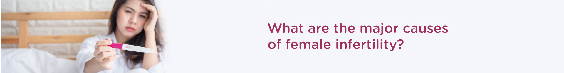 What Are the Major Causes of Female Infertility?