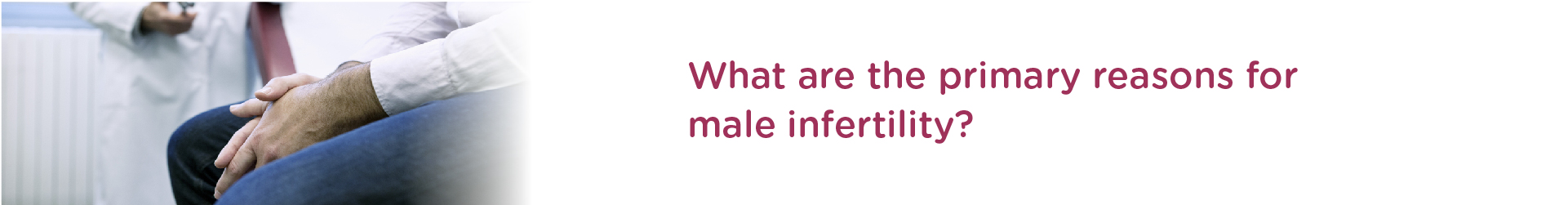 Reasons for Male Infertility