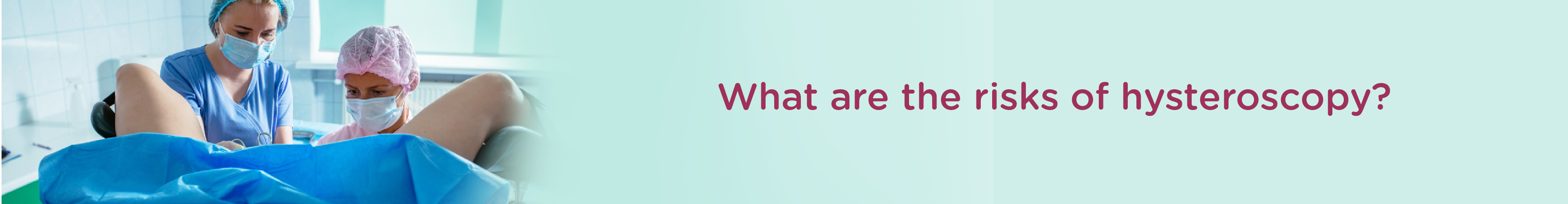 What are the risks of hysteroscopy?