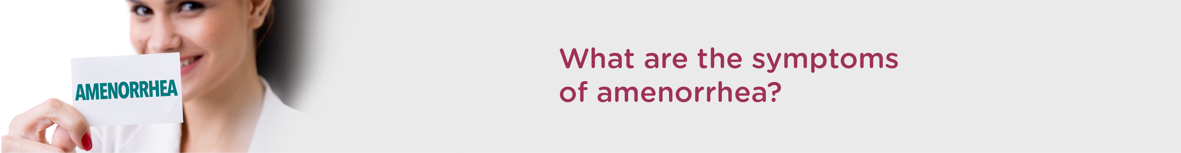 What are the Symptoms of Amenorrhea?