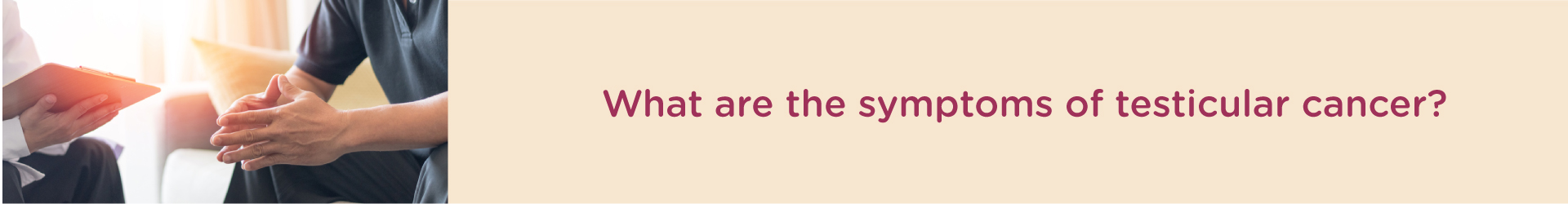 What are the Symptoms of Testicular Cancer?