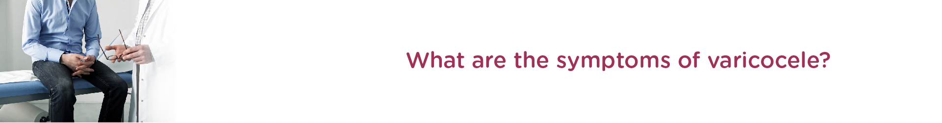 What are the Symptoms of Varicocele?