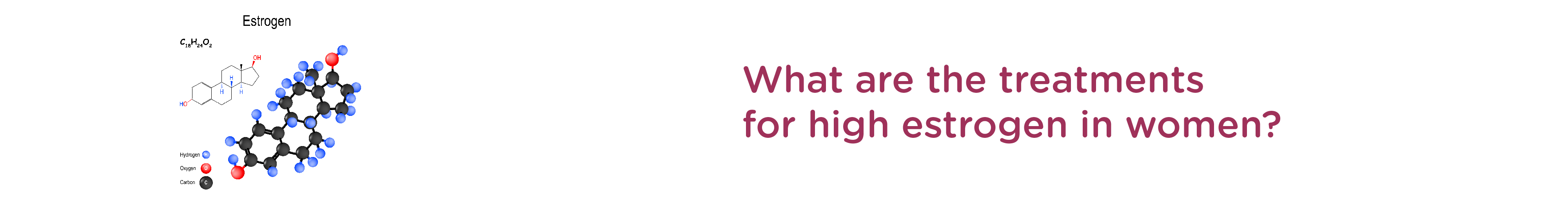 What are the Treatments for High Estrogen in Women?