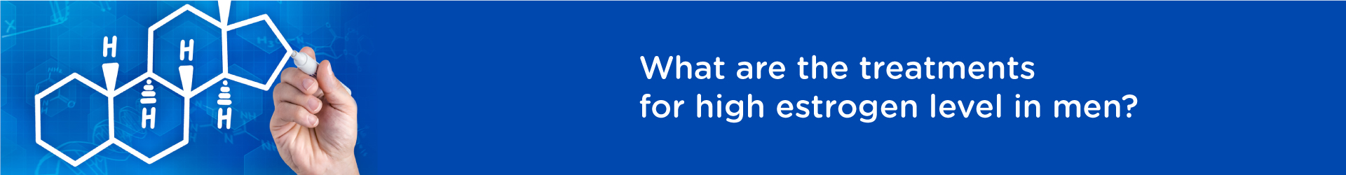 What are the Treatments for High Estrogen Level in Men?