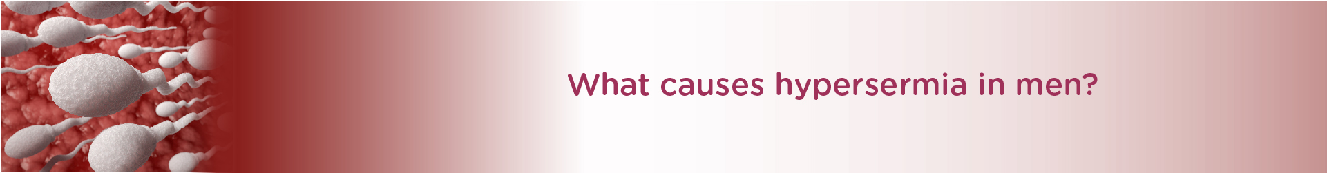 What Causes Hypersermia in Men?