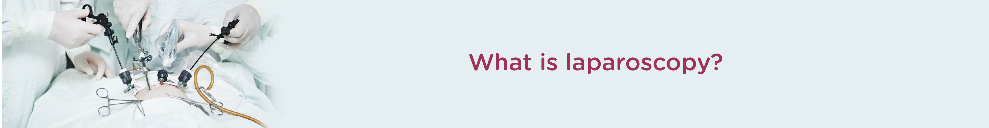 What is Laparoscopy?
