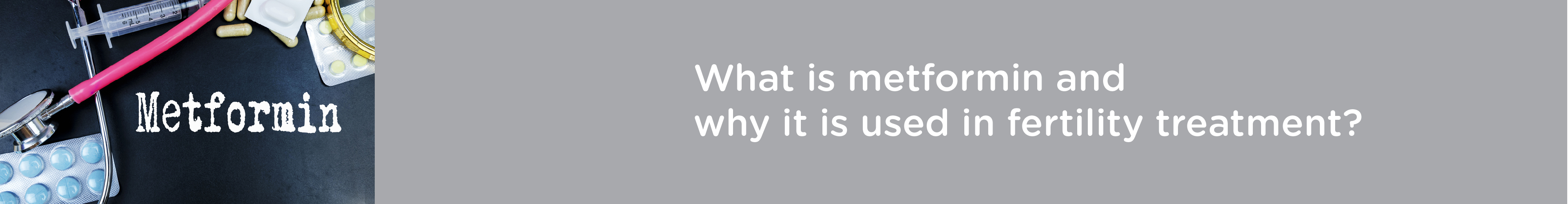 What is Metformin and why it is used in fertility treatment?