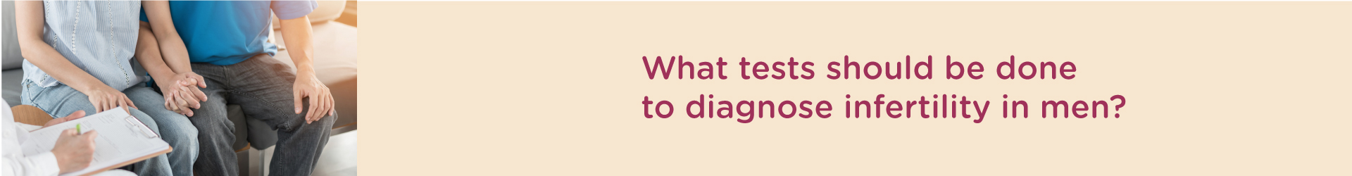 What Tests Should Be Done to Diagnose Infertility in Men?