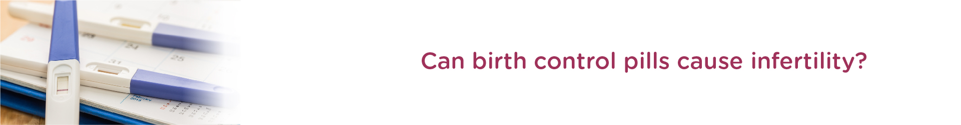 Can birth control pills cause infertility in the future?