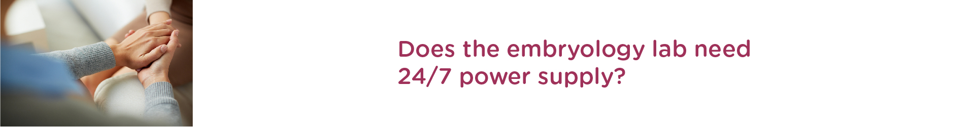 Does the Embryology Lab Need 24/7 Power Supply?