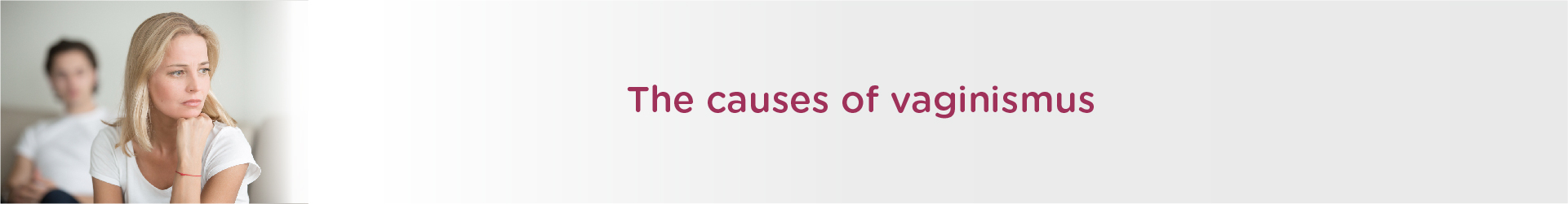 The Causes of Vaginismus