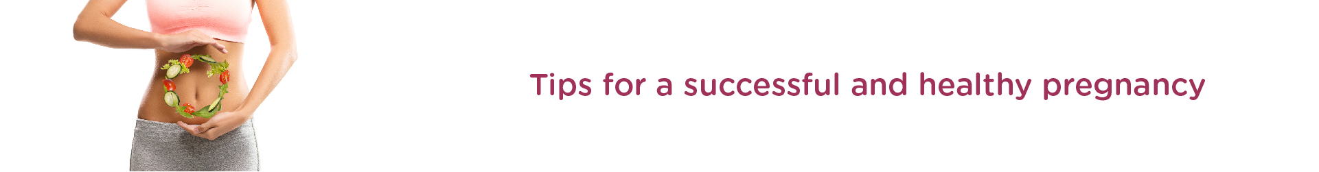Tips for a Successful and Healthy Pregnancy