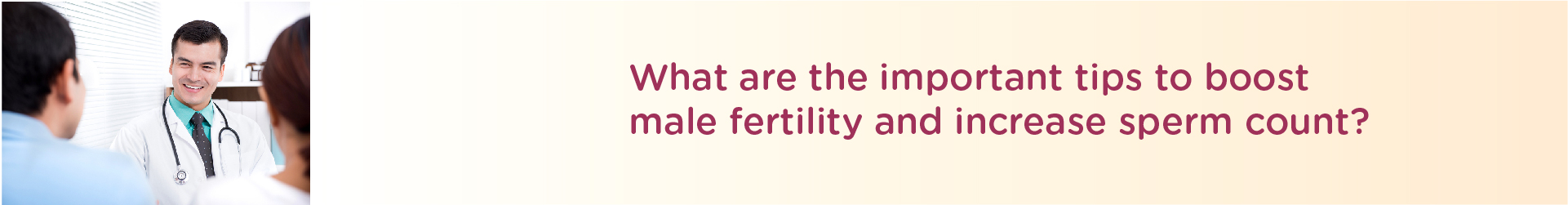 What are the important tips to Boost Male Fertility and Increase Sperm Count?