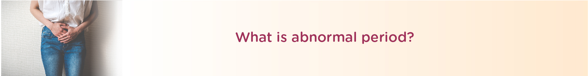 What is Abnormal Period?