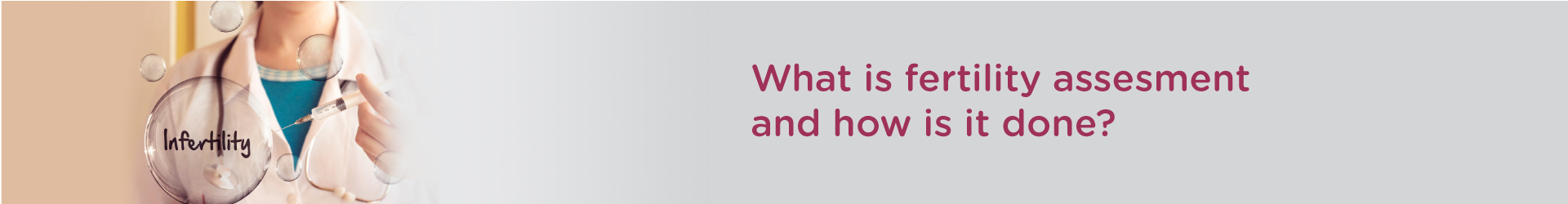What is Fertility Assesment and How is it Done?