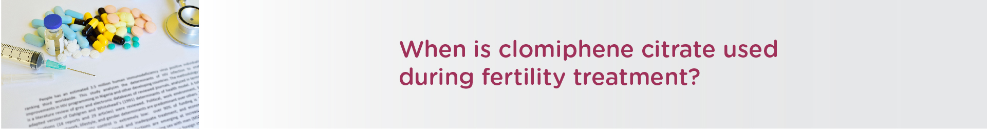 When Is Clomiphene Citrate Used During Fertility Treatment?